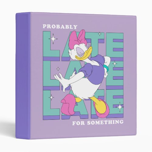 Daisy "Probably Late" Retro Statement Graphic 3 Ring Binder