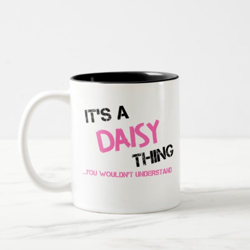 Daisy thing you wouldnt understand name Two_Tone coffee mug