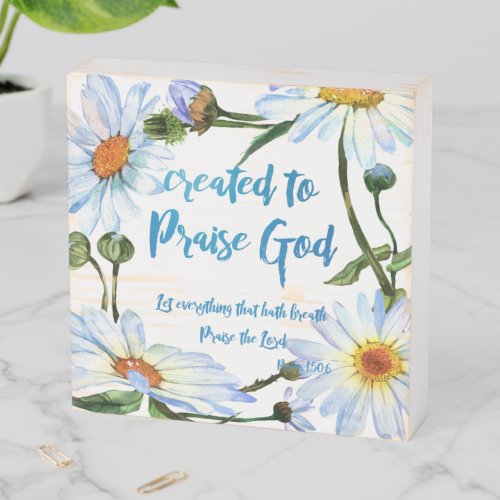 Daisy with Created to Praise God Quote Farmhouse Wooden Box Sign