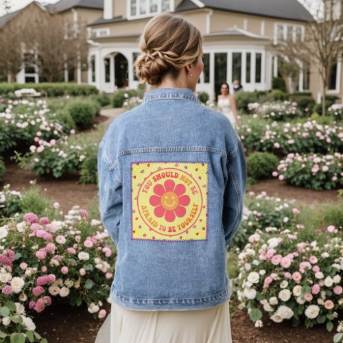 DAISY _ You Should Not Be Afraid To Be Yourself Denim Jacket