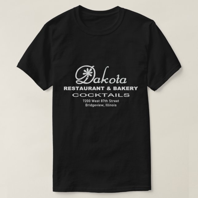 Dakota Restaurant & Bakery, Bridgeview, IL T-Shirt (Design Front)