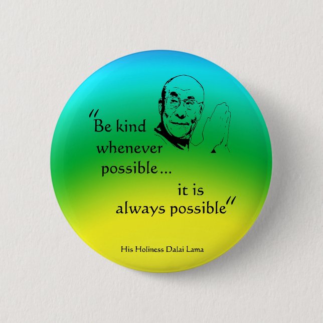 Dalai Lama: Be Kind Pinback Button (Front)