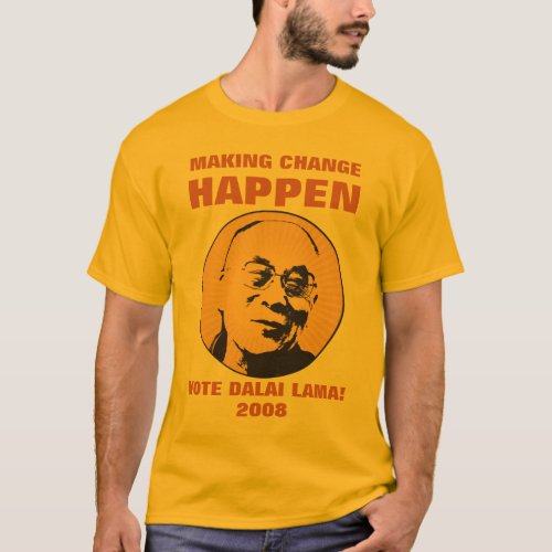 DALAI LAMA MAKING CHANGE HAPPEN T_Shirt