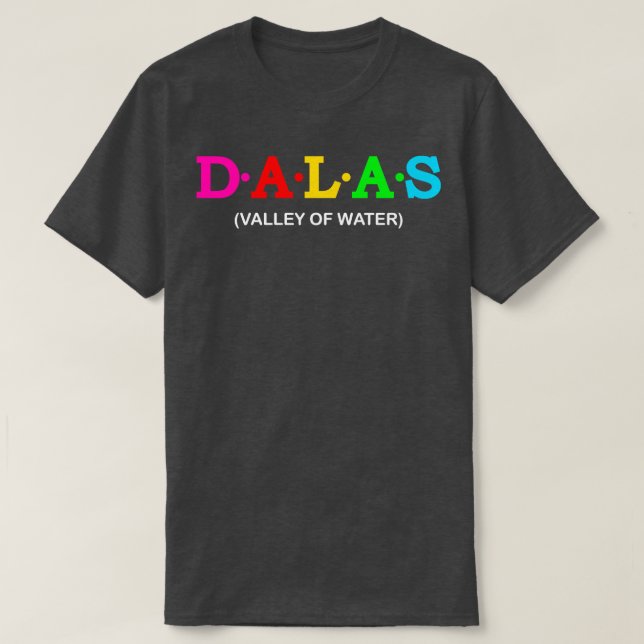 Dalas Valley of Water T-Shirt (Design Front)