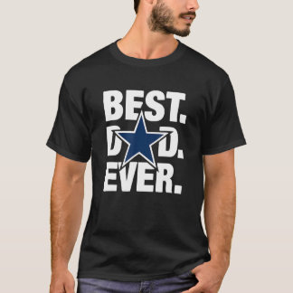 Dallas Fan Best Dad Ever Football Love Father's Da T-Shirt