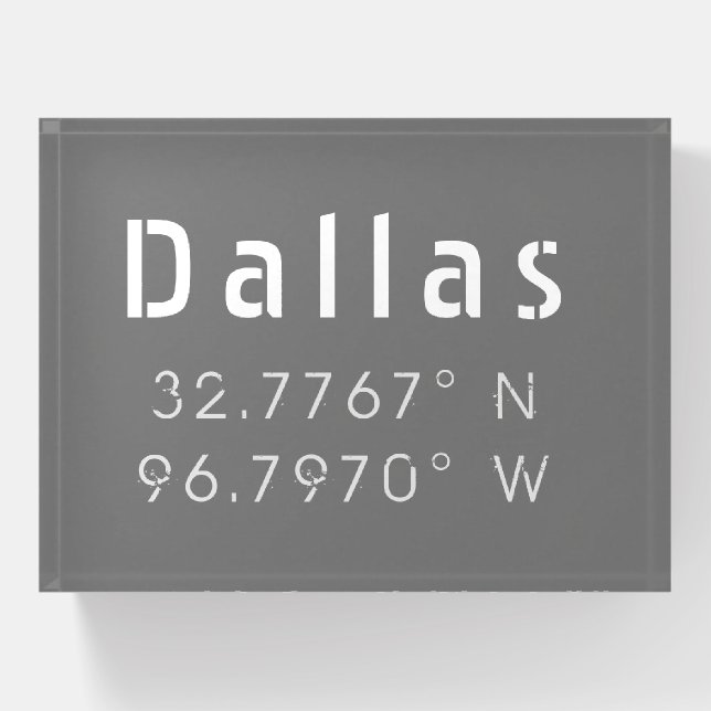 Dallas Latitude Longitude  Paperweight (Front)