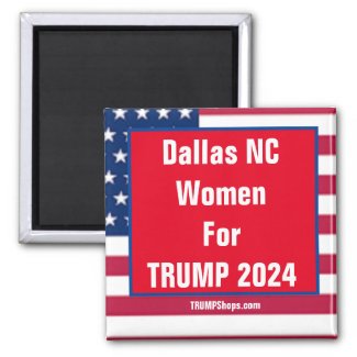 Dallas NC Women For TRUMP 2024 magnet