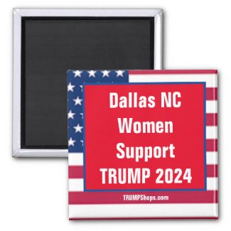 Dallas NC Women Support TRUMP 2024 Red Magnet