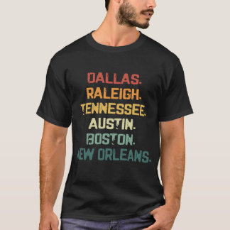 Dallas Raleigh Tennessee Austin Boston New Orleans T-Shirt