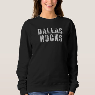Dallas Rocks Cool Edgy Rough Stencil Tx  With Deta Sweatshirt