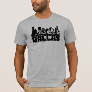 Dallas Skyline T-shirt by TurnRight at Zazzle