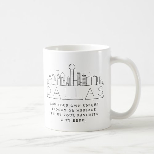 Dallas Stylized Skyline  Custom Slogan Coffee Mug