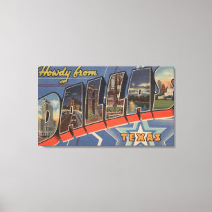 Dallas, Texas - Howdy From - Large Letter Scenes Canvas Print
