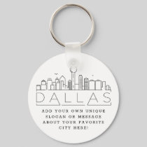 Dallas, Texas Stylized Skyline | Custom Slogan Keychain