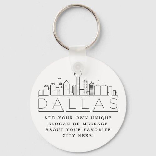 Dallas Texas Stylized Skyline  Custom Slogan Keychain