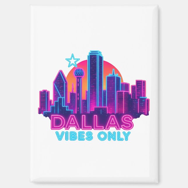 Dallas Vibes Only – Neon Skyline 1980s Synthwave A Magnet (Front)