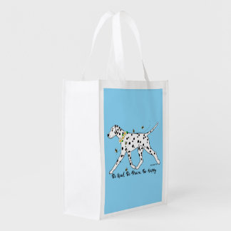 Dalmatian Be Kind, Be Brave, Be Happy Grocery Bag