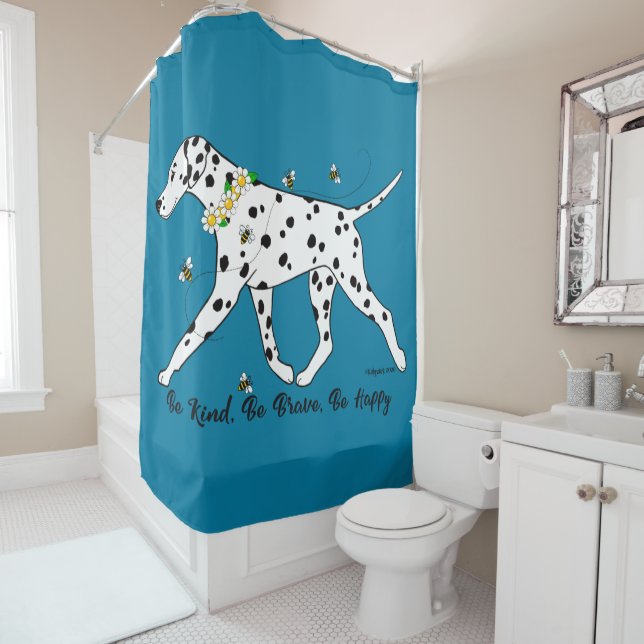 Dalmatian Be Kind Be Brave Be Happy Shower Curtain (In Situ)