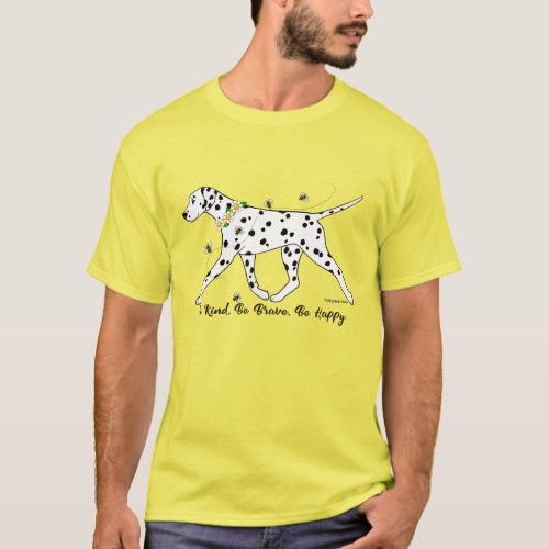 Dalmatian Be Kind Be Brave Be Happy T_Shirt