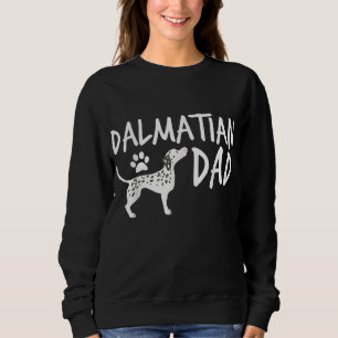 Dalmatian Dad Cute Dog Puppy Pet Animal Lover Gift Sweatshirt