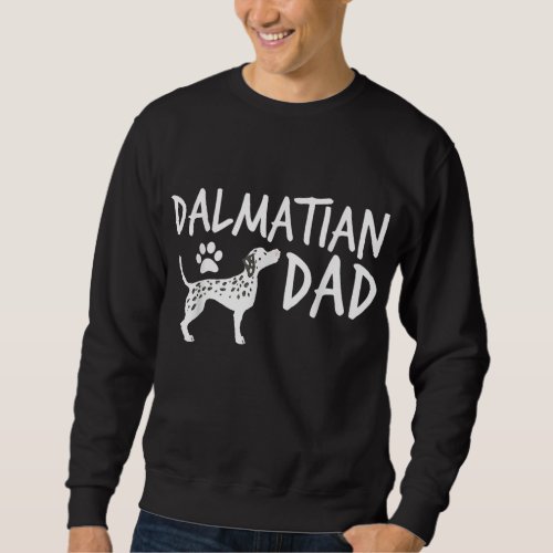 Dalmatian Dad Cute Dog Puppy Pet Animal Lover Gift Sweatshirt