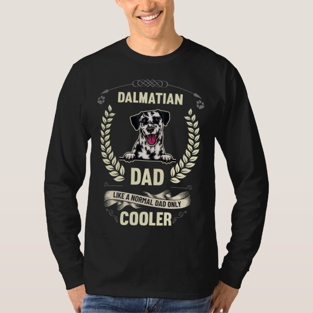 Dalmatian Dad Like A Normal Dad Only Cooler  Dog O T-Shirt (Front)