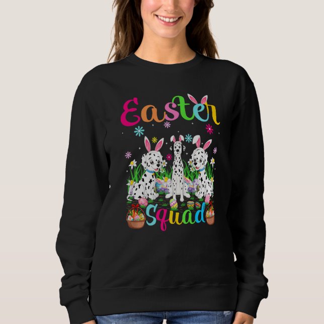 Dalmatian Dog Bunny Ear Easter Squad Dalmatian Hap Sweatshirt (Front)