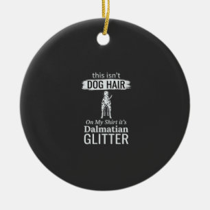 Dalmatian Dog Hair Glitter Funny Pet Ceramic Ornament