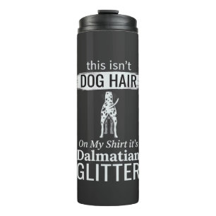 Dalmatian Dog Hair Glitter Funny Pet Thermal Tumbler