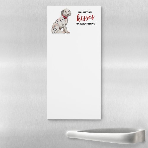 Dalmatian Dog Kisses Fix Everything Magnetic Notepad