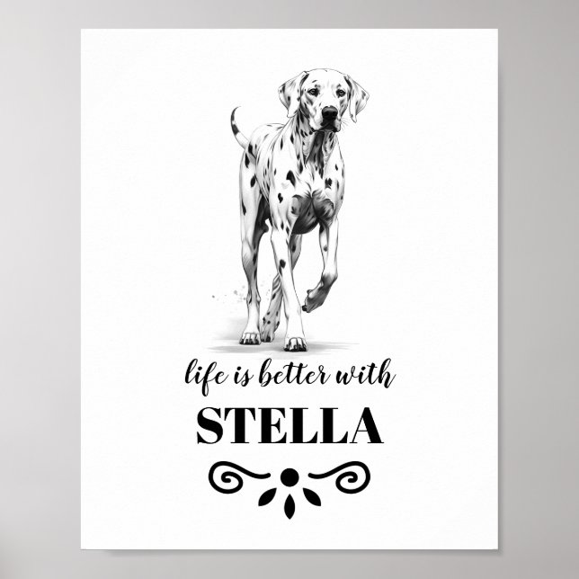 Dalmatian dog Life is better with Custom Dog Name Poster (Front)