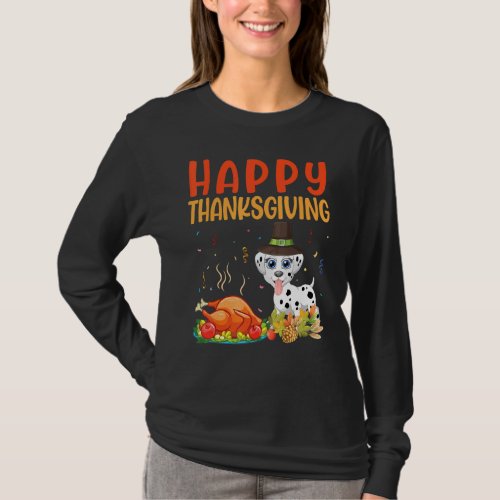 Dalmatian Dog Look Turkey Meat Dish Happy Thanksgi T_Shirt