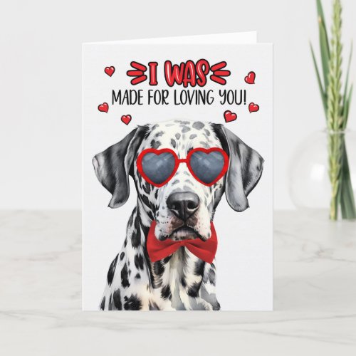 Dalmatian Dog Made for Loving You Valentine Holiday Card