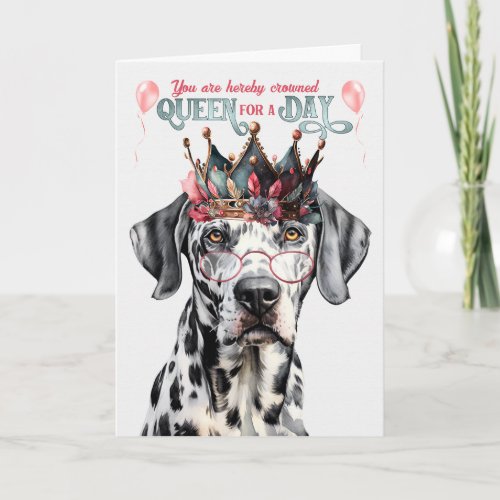 Dalmatian Dog Queen for a Day Funny Birthday Card