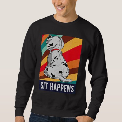 Dalmatian Dog Walk Mom Dog Sayings Breeder 11 Sweatshirt