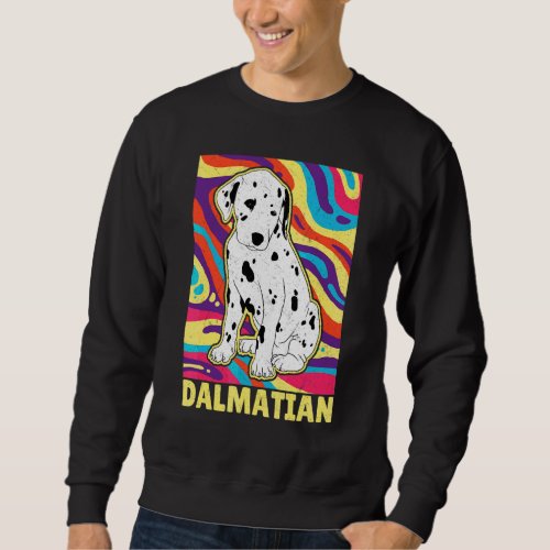 Dalmatian Dog Walk Mom Dog Sayings Breeder 6 Sweatshirt