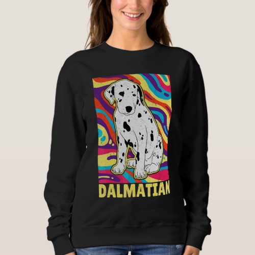 Dalmatian Dog Walk Mom Dog Sayings Breeder 6 Sweatshirt