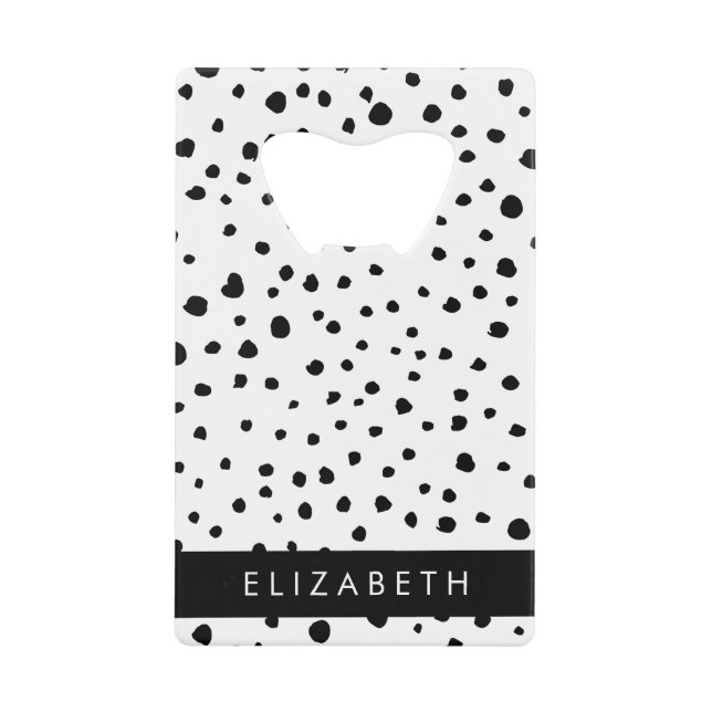 Dalmatian Dots, Spots, Black and White, Your Name Credit Card Bottle Opener (Front)
