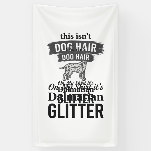 Dalmatian Glitter Funny Dog Hair Quote Design_1 Banner