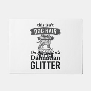 Dalmatian Glitter Funny Dog Hair Quote Design_1 Doormat