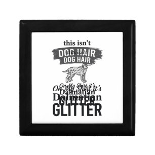 Dalmatian Glitter Funny Dog Hair Quote Design_1 Gift Box