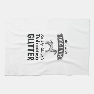 Dalmatian Glitter Funny Dog Hair Quote Design_1 Kitchen Towel