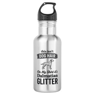 Dalmatian Glitter Funny Dog Hair Quote Design_1 Stainless Steel Water Bottle