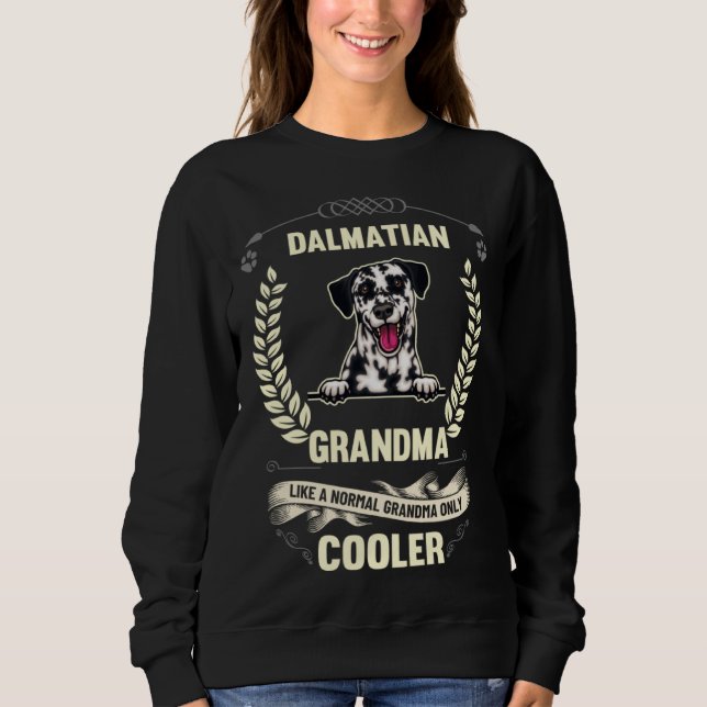Dalmatian Grandma Like A Normal Grandma Only Coole Sweatshirt (Front)