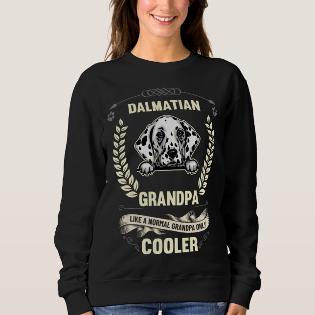 Dalmatian Grandpa Like A Normal Grandpa Only Coole Sweatshirt (Front)
