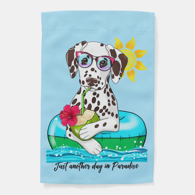Dalmatian Just Another Day in Paradise 2 sided Garden Flag (Front)