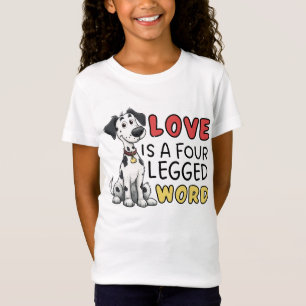 Dalmatian Love is a Four Letter Word T-Shirt