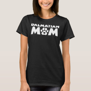 Dalmatian Mom Funny Dalmatian Owner Dog Mom T-Shirt
