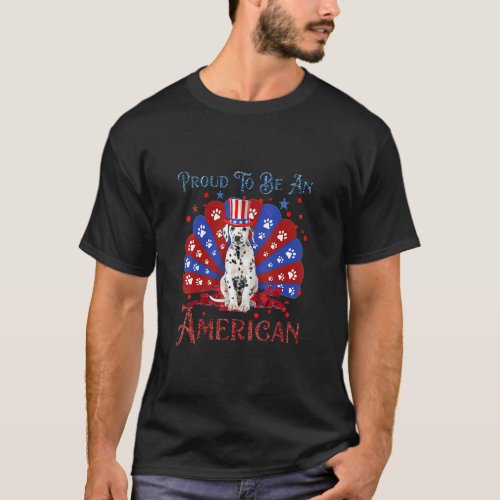 Dalmatian Proud To Be An American Usa Flag 4th Of  T_Shirt