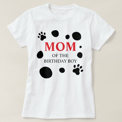 Dalmatian Spots MOM of the Birthday BoyGirl T_Shirt
